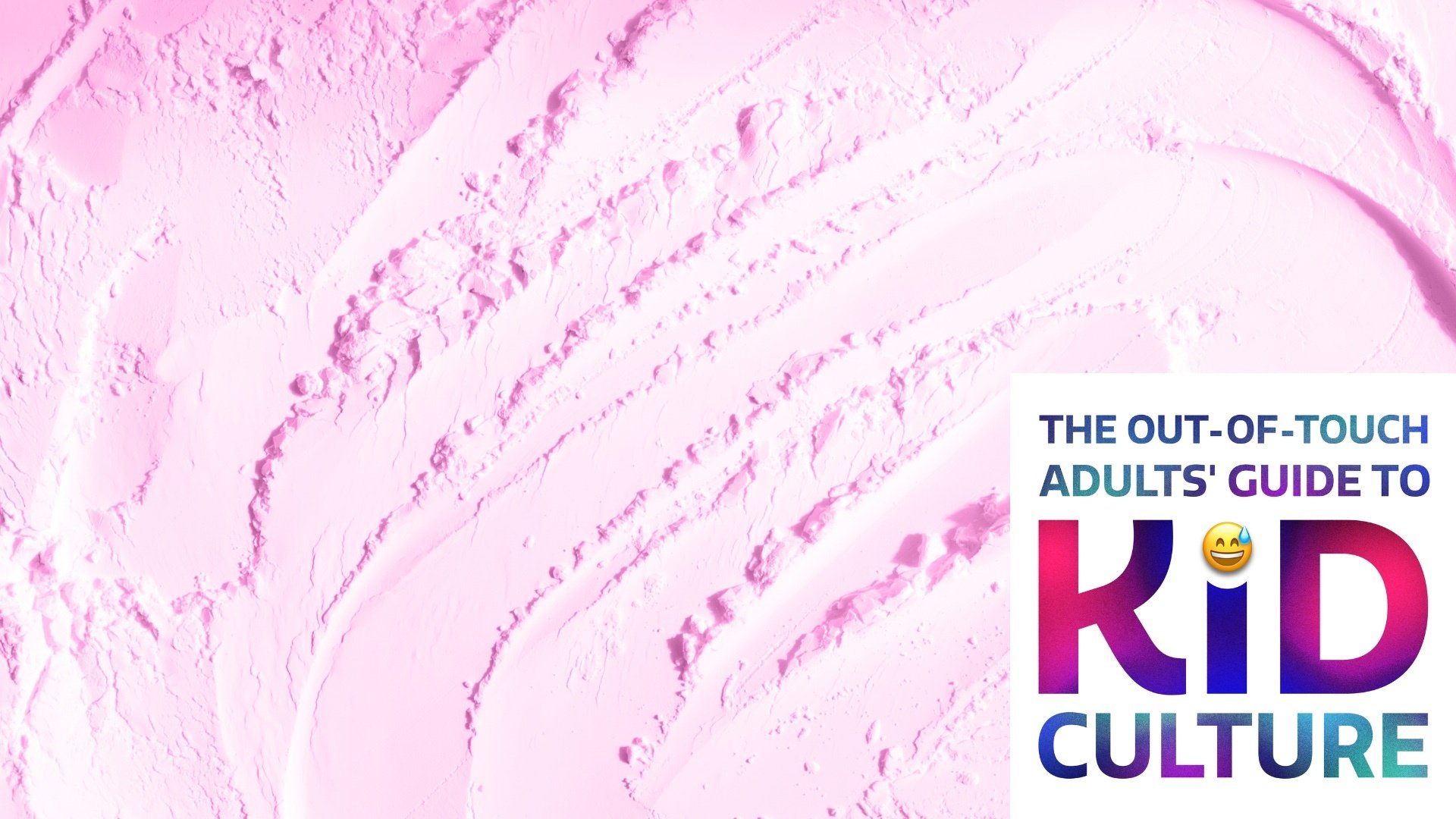 The Out-of-Touch Adults’ Guide to Kid Culture: The Out-of-Touch Adults’ Guide to Kid Culture: What Is Pink Cocaine?